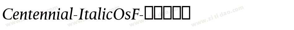 Centennial-ItalicOsF字体转换