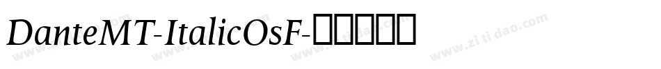 DanteMT-ItalicOsF字体转换
