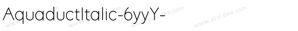 AquaductItalic-6yyY字体转换
