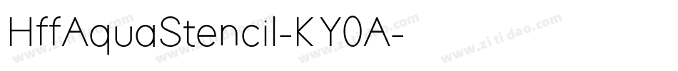 HffAquaStencil-KY0A字体转换