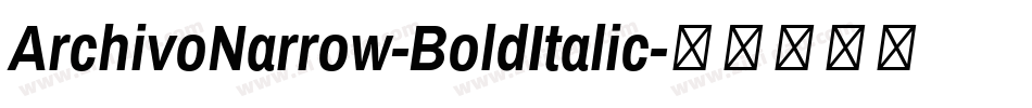 ArchivoNarrow-BoldItalic字体转换