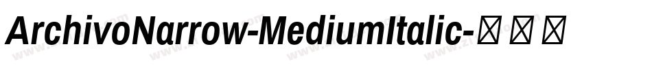 ArchivoNarrow-MediumItalic字体转换