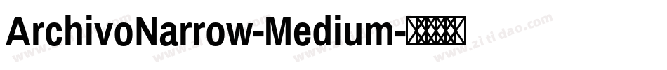 ArchivoNarrow-Medium字体转换