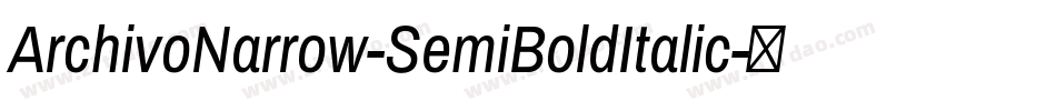 ArchivoNarrow-SemiBoldItalic字体转换