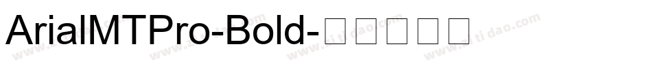 ArialMTPro-Bold字体转换