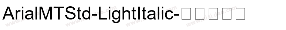 ArialMTStd-LightItalic字体转换