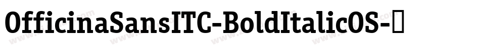 OfficinaSansITC-BoldItalicOS字体转换