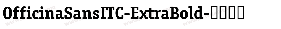 OfficinaSansITC-ExtraBold字体转换