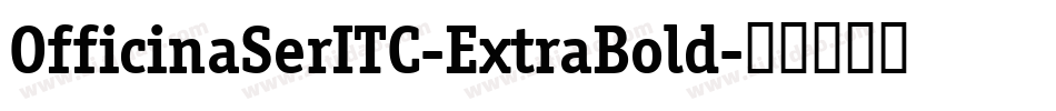 OfficinaSerITC-ExtraBold字体转换