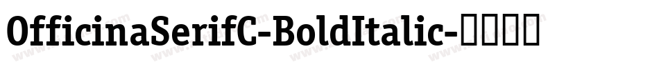 OfficinaSerifC-BoldItalic字体转换