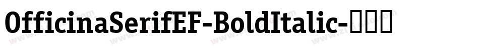 OfficinaSerifEF-BoldItalic字体转换