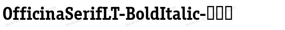 OfficinaSerifLT-BoldItalic字体转换