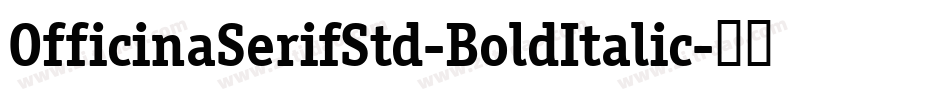 OfficinaSerifStd-BoldItalic字体转换