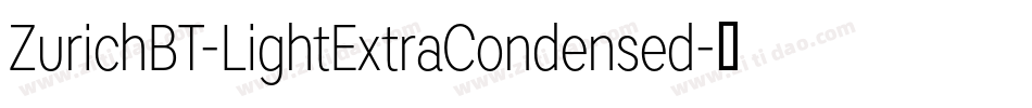 ZurichBT-LightExtraCondensed字体转换