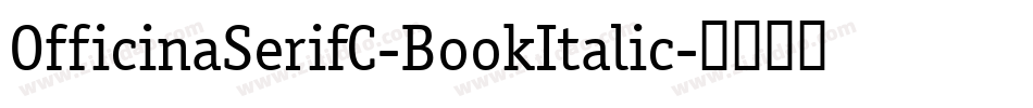 OfficinaSerifC-BookItalic字体转换