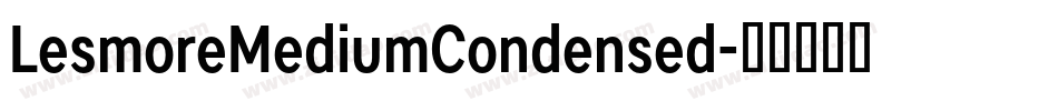 LesmoreMediumCondensed字体转换