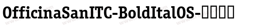 OfficinaSanITC-BoldItalOS字体转换