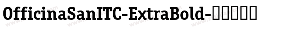 OfficinaSanITC-ExtraBold字体转换