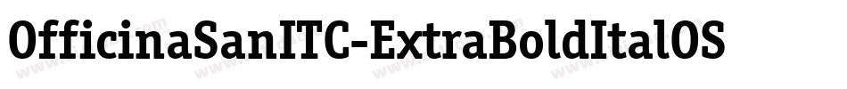 OfficinaSanITC-ExtraBoldItalOS字体转换
