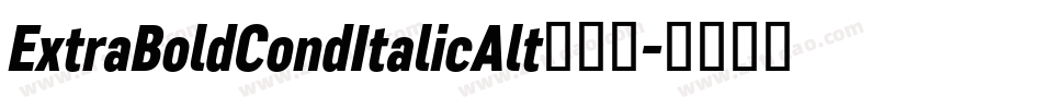 ExtraBoldCondItalicAlt转换器字体转换