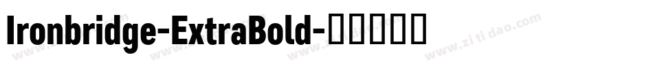 Ironbridge-ExtraBold字体转换