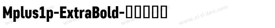 Mplus1p-ExtraBold字体转换