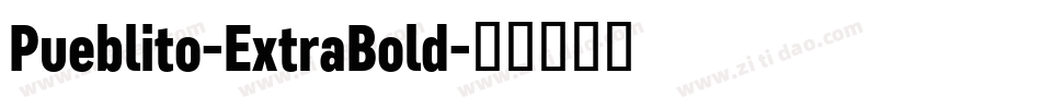 Pueblito-ExtraBold字体转换