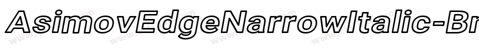 AsimovEdgeNarrowItalic-BnAG字体转换