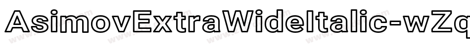 AsimovExtraWideItalic-wZqw字体转换