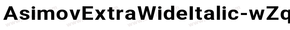 AsimovExtraWideItalic-wZqw字体转换
