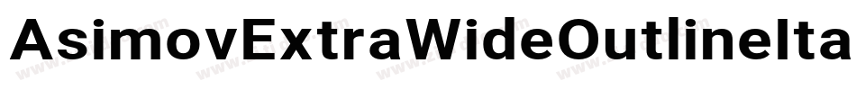 AsimovExtraWideOutlineItalic-mDm2字体转换