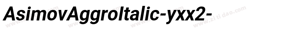 AsimovAggroItalic-yxx2字体转换