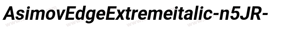 AsimovEdgeExtremeitalic-n5JR字体转换