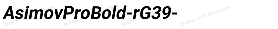 AsimovProBold-rG39字体转换