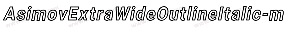 AsimovExtraWideOutlineItalic-mDm2字体转换