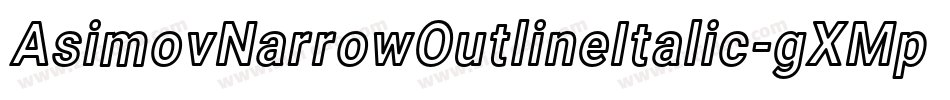 AsimovNarrowOutlineItalic-gXMp字体转换