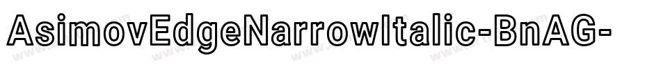 AsimovEdgeNarrowItalic-BnAG字体转换