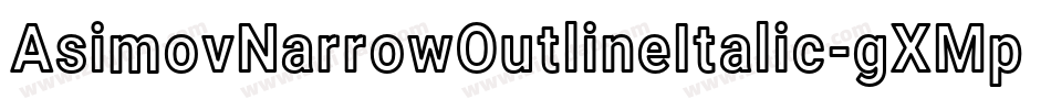 AsimovNarrowOutlineItalic-gXMp字体转换