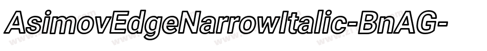 AsimovEdgeNarrowItalic-BnAG字体转换