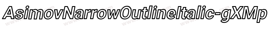 AsimovNarrowOutlineItalic-gXMp字体转换