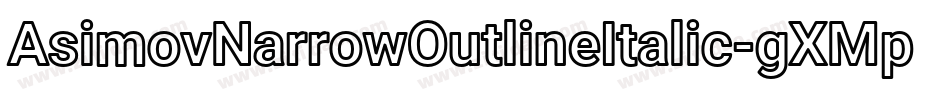 AsimovNarrowOutlineItalic-gXMp字体转换