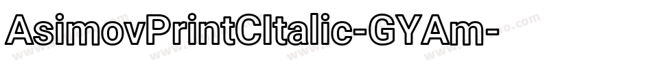 AsimovPrintCItalic-GYAm字体转换
