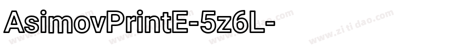AsimovPrintE-5z6L字体转换