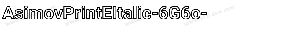 AsimovPrintEItalic-6G6o字体转换