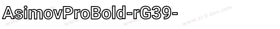 AsimovProBold-rG39字体转换
