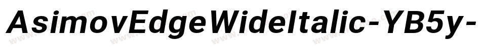 AsimovEdgeWideItalic-YB5y字体转换