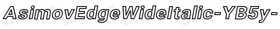 AsimovEdgeWideItalic-YB5y字体转换