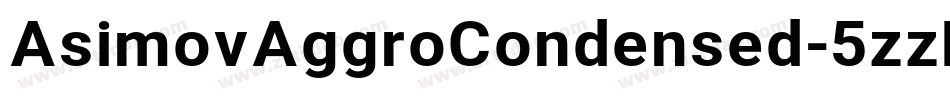 AsimovAggroCondensed-5zzL字体转换