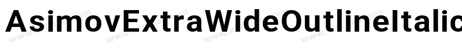 AsimovExtraWideOutlineItalic-mDm2字体转换