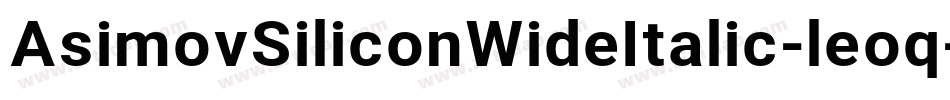 AsimovSiliconWideItalic-leoq字体转换